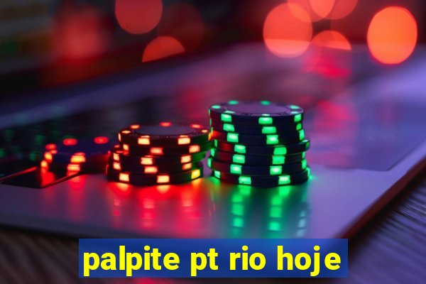 palpite pt rio hoje